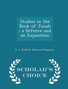 Studies In The Book Of Jonah di R A Redford edito da Scholar's Choice