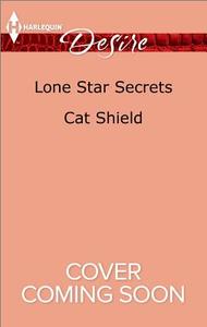 Lone Star Secrets di Cat Schield edito da Harlequin Desire