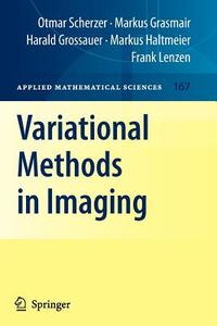 Variational Methods in Imaging di Markus Grasmair, Harald Grossauer, Markus Haltmeier, Frank Lenzen, Otmar Scherzer edito da Springer New York