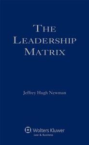 The Leadership Matrix di Newman, Jeffrey Hugh Newman edito da Aspen Publishers
