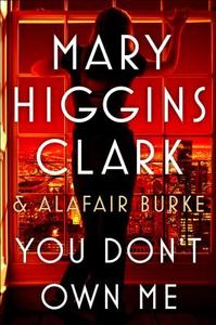 You Don't Own Me di Mary Higgins Clark, Alafair Burke edito da SIMON & SCHUSTER