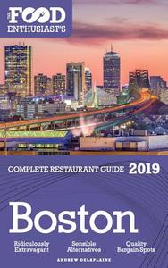 BOSTON - 2019 - The Food Enthusiast's Complete Restaurant Guide di Andrew Delaplaine edito da Gramercy Park Press