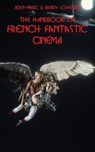 The Handbook of French Fantastic Cinema di Jean-Marc Lofficier, Randy Lofficier edito da HOLLYWOOD COMICS