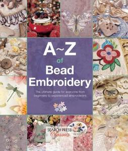 A-Z of Bead Embroidery di Country Bumpkin Publications edito da Search Press Ltd