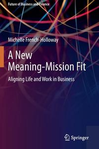 A New Meaning-Mission Fit di Michelle French-Holloway edito da Springer International Publishing