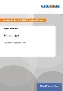 Ärztemangel di Anja Schneider edito da GBI-Genios Verlag