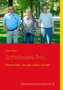 Schicksals-Trio di Dieter Ebels edito da Books on Demand