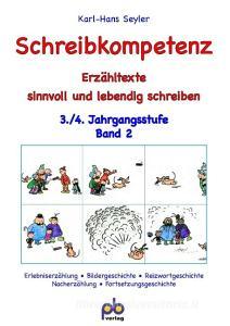 Schreibkompetenz 3./4. Jahrgangsstufe Bd.II di Karl-Hans Seyler edito da pb Verlag