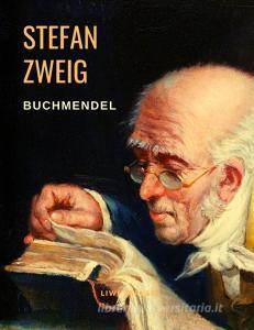 Buchmendel di Stefan Zweig edito da LIWI Literatur- und Wissenschaftsverlag