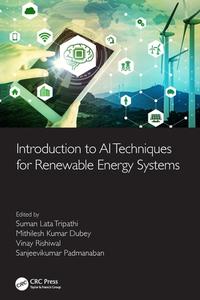 Introduction To AI Techniques For Renewable Energy System edito da Taylor & Francis Ltd