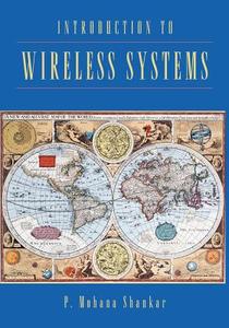 Introduction to Wireless Systems di P. M. Shankar, Shankar edito da John Wiley & Sons