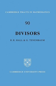 Divisors di Richard R. Hall, Gerald Tenenbaum, G. Rald Tenenbaum edito da Cambridge University Press