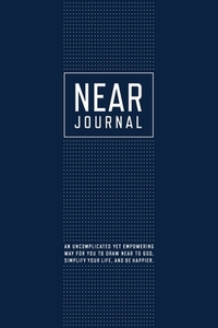 Near Journal: An uncomplicated yet empowering way for you to draw near to God, simplify your life, and be happier. di Jacob W. Vandenbark edito da LIGHTNING SOURCE INC