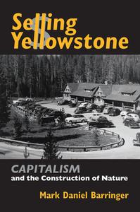 Barringer, M:  Selling Yellowstone di Mark Daniel Barringer edito da University Press of Kansas