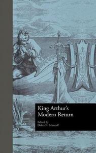 King Arthur's Modern Return edito da Taylor & Francis Ltd