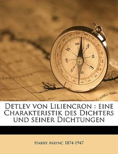 Detlev Von Liliencron : Eine Charakteris di Harry Maync edito da Nabu Press