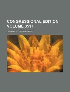 Congressional Edition Volume 3517 di United States Congress edito da Rarebooksclub.com