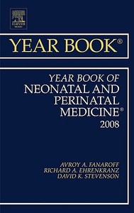 Year Book of Neonatal and Perinatal Medicine di Avroy A. Fanaroff, Richard Ehrenkranz, David K. Stevenson edito da ELSEVIER HEALTH TEXTBOOK