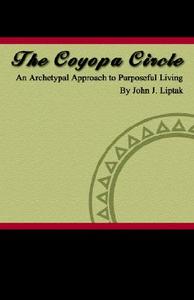 The Coyopa Circle di John J. Liptak edito da Aventine Press