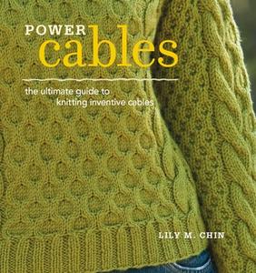 Power Cables di Lily M. Chin edito da Interweave Press Inc
