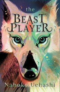 The Beast Player di Nahoko Uehashi edito da Pushkin Press