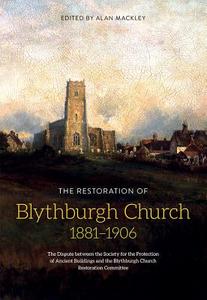 The Restoration of Blythburgh Church, 1881-1906 di Alan Mackley edito da Boydell & Brewer Ltd