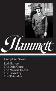 Dashiell Hammett: Complete Novels di Dashiell Hammett edito da LIB OF AMER