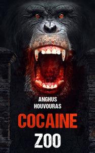 The Cocaine Zoo di Houvouras Anghus Houvouras edito da Severed Press