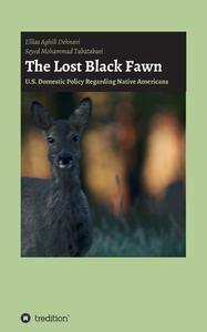 The Lost Black Fawn di Ellias Aghili Dehnavi, Seyed Mohammad Tabatabaei edito da Tredition Gmbh
