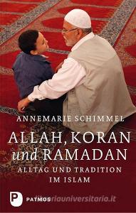 Allah, Koran und Ramadan di Annemarie Schimmel edito da Patmos-Verlag
