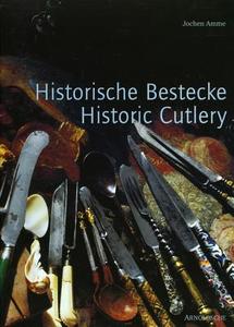 Historic Cutlery di Jochen Amme edito da Arnoldsche