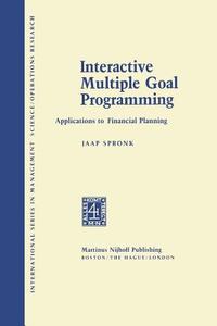 Interactive Multiple Goal Programming di J. Spronk edito da Springer Netherlands