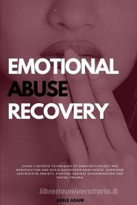 Emotional Abuse Recovery di Adele Adani, Martin Jordan edito da Independently Published