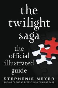 The Twilight Saga: The Official Illustrated Guide di Stephenie Meyer edito da LITTLE BROWN BOOKS FOR YOUNG R