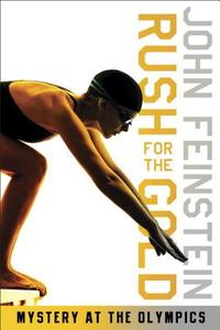 Rush for the Gold: Mystery at the Olympics (the Sports Beat, 6) di John Feinstein edito da KNOPF