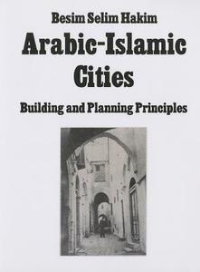 Arabic Islamic Cities Rev di Besim Selim Hakim edito da Taylor & Francis Ltd