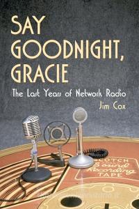 Cox, J:  Say Goodnight, Gracie di Jim Cox edito da McFarland