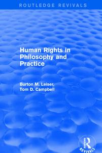 Leiser, B: Revival: Human Rights in Philosophy and Practice di Burton M. Leiser, Tom D. Campbell edito da Taylor & Francis Ltd