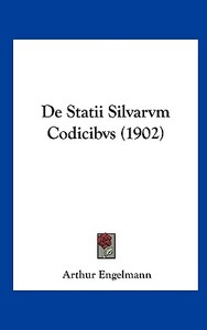 de Statii Silvarvm Codicibvs (1902) di Arthur Engelmann edito da Kessinger Publishing