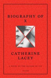 Biography of X di Catherine Lacey edito da PICADOR