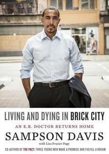 Living and Dying in Brick City di Sampson Davis edito da Blackstone Audiobooks