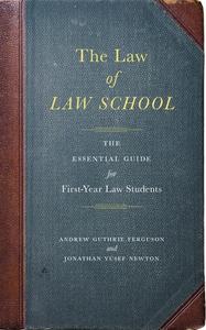 The Law Of Law School di Andrew Guthrie Ferguson, Jonathan Yusef Newton edito da New York University Press