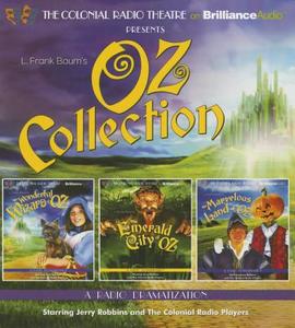 Oz Collection: The Wonderful Wizard of Oz, the Emerald City of Oz, the Marvelous Land of Oz di L. Frank Baum edito da Brilliance Audio
