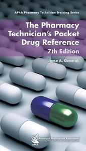 The Pharmacy Technician's Pocket Drug Reference di Joyce A. Generali edito da American Pharmacists Association (APhA)