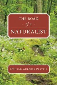 The Road of a Naturalist di Donald Culross Peattie edito da TRINITY UNIV PR