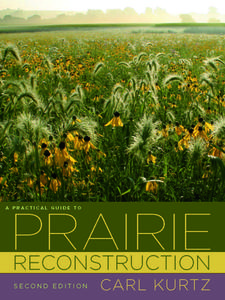 A Practical Guide to Prairie Reconstruction di Carl Kurtz edito da UNIV OF IOWA PR