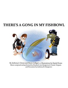 There's a Gong in MT Fishbowl di Anthony J Cirone, Marie Colligan edito da AUTHORHOUSE