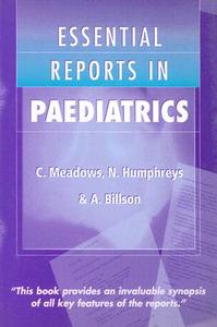 Essential Reports In Paediatrics di N. Humphreys, Chris Meadows, A. Billson edito da Taylor & Francis Ltd