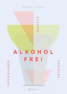 Alkoholfrei di Nicole Klauß edito da AT Verlag
