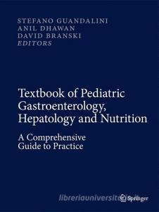 Textbook of Pediatric Gastroenterology, Hepatology and Nutrition edito da Springer-Verlag GmbH